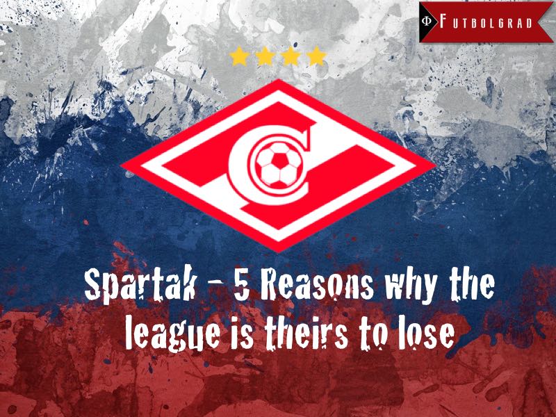 Spartak – Five reasons why the league is theirs to lose