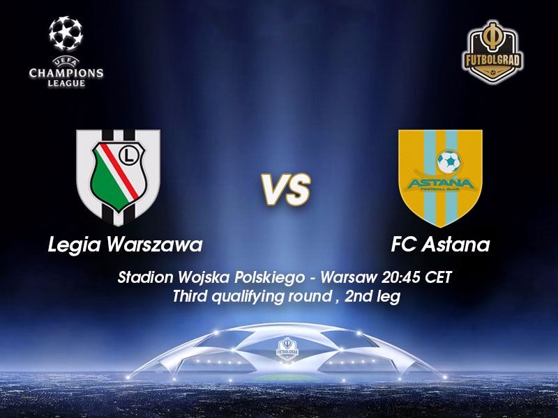 Legia Warsaw vs Astana – Champions League Preview
