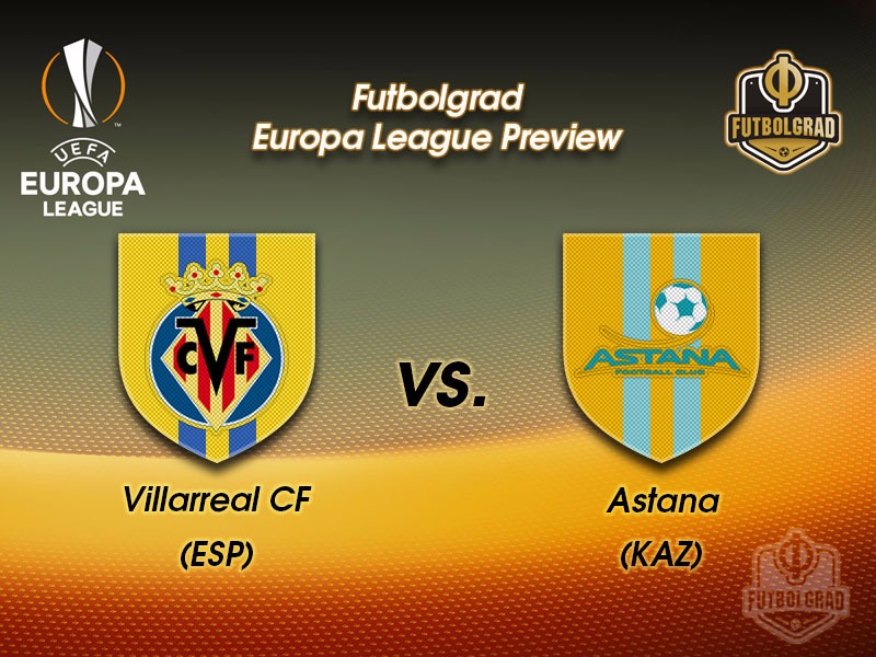 Villarreal vs Astana – Europa League Preview