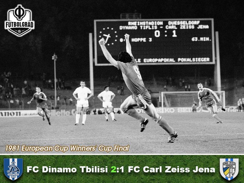 Dinamo Tbilisi vs Carl Zeiss Jena – 1981 Cup Winners’ Cup Final Remembered