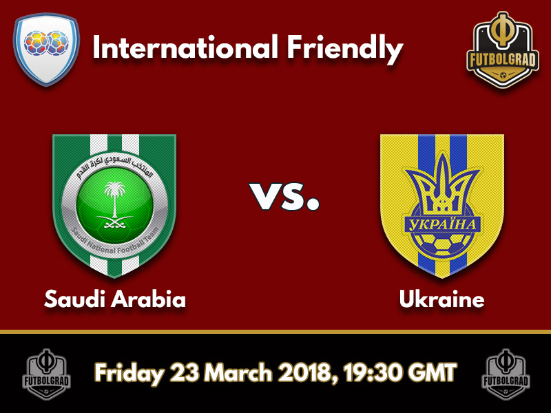Saudi Arabia vs Ukraine – International Friendly – Preview
