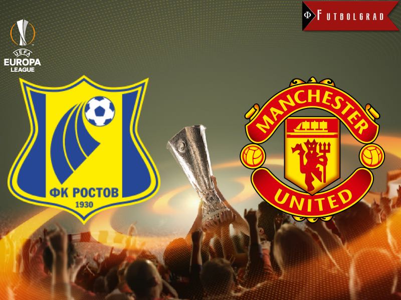 Rostov vs Manchester United – Europa League Preview