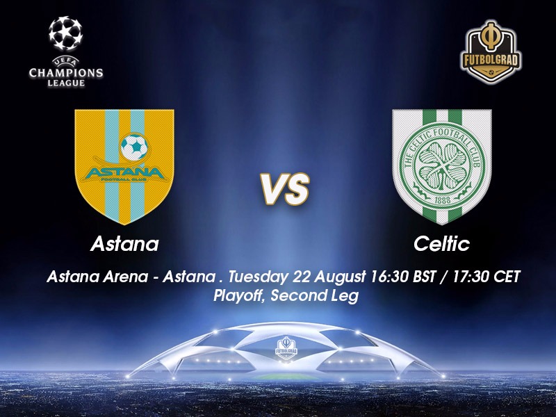 Astana vs Celtic FC – Champions League Preview