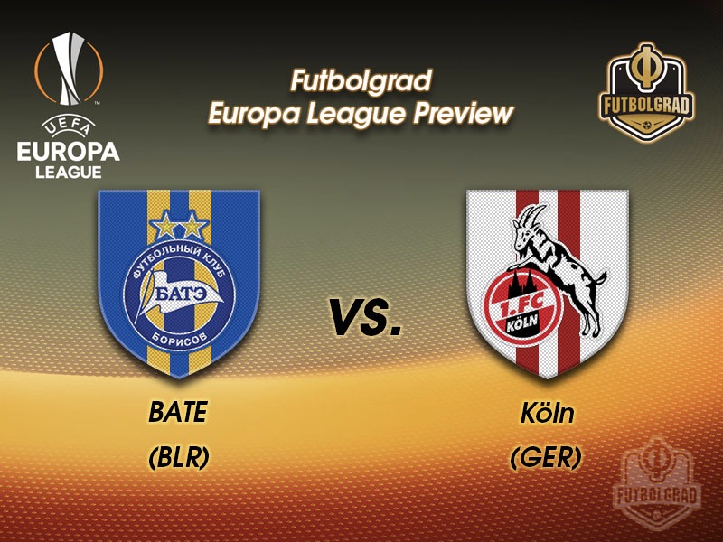 BATE Borisov vs Köln – Europa League Preview