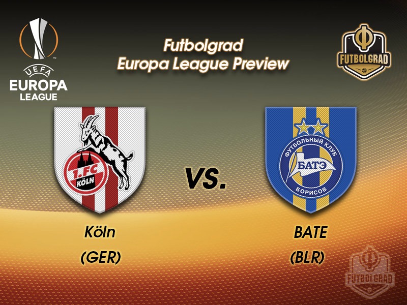 Köln vs BATE Borisov – Europa League Preview