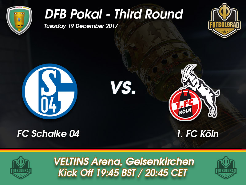 Schalke vs Köln – DFB Pokal – Preview