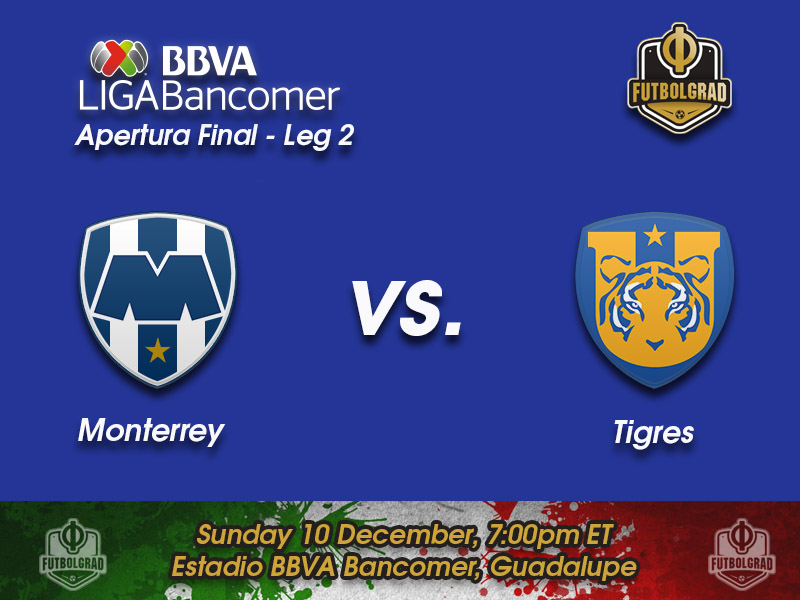 Monterrey vs Tigres UANL – Apertura Final Second Leg – Preview