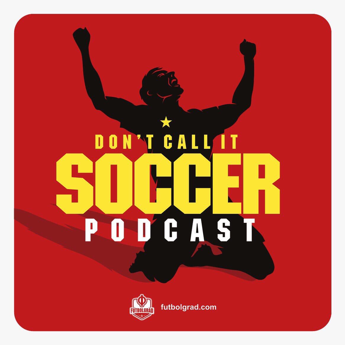 Don’t Call it Soccer Podcast – Episode 8 – We are back!