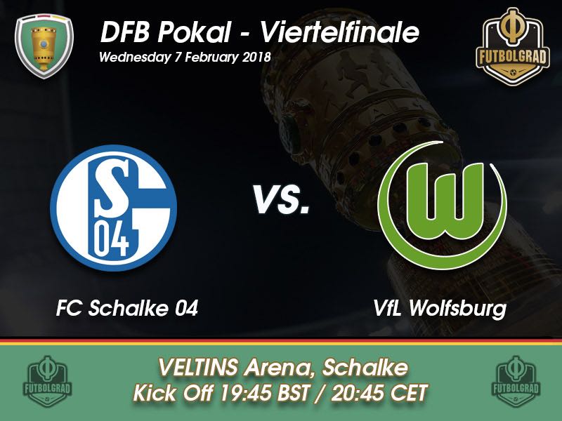 Schalke vs Wolfsburg – DFB Pokal – Preview