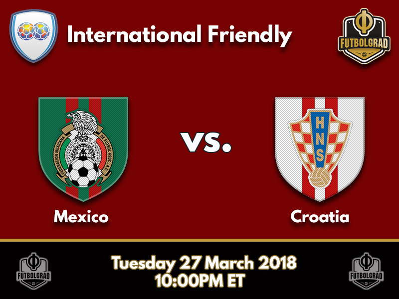 Mexico vs Croatia – International Friendly – Preview