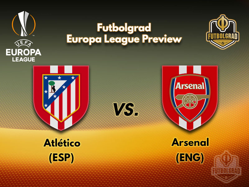 Atlético look to complete the job against Arsenal to reach the Europa League final