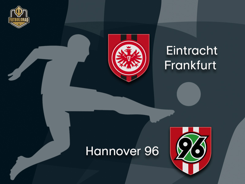 Eintracht Frankfurt vs Hannover – Bundesliga – Preview