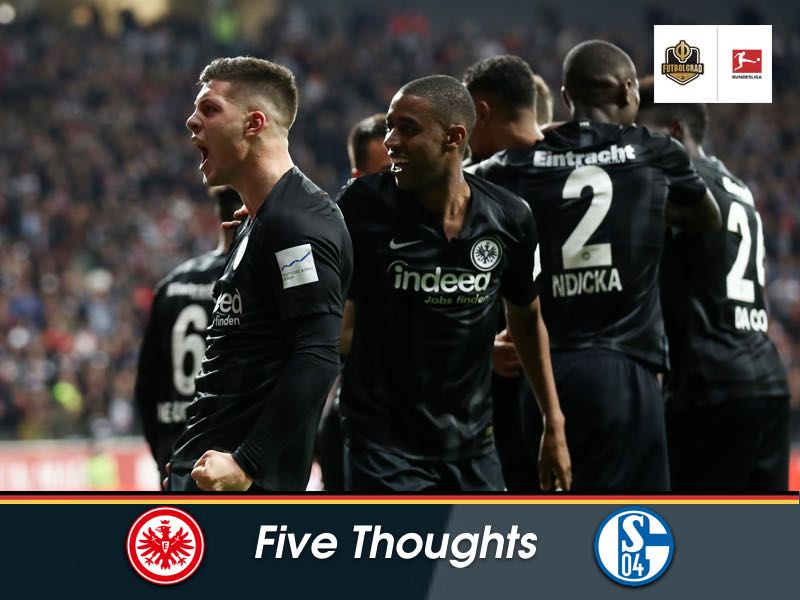 Eintracht Frankfurt vs Schalke – Bundesliga – Five Thoughts