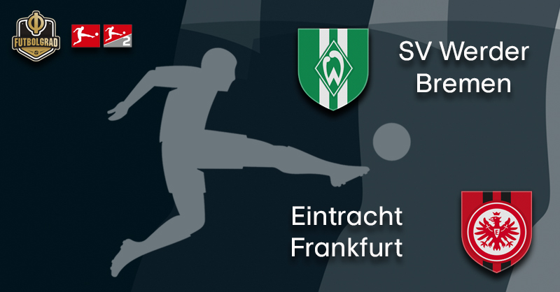 Bremen vs Frankfurt – Bundesliga – Preview