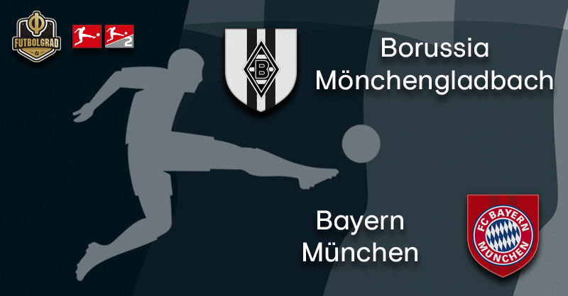 Gladbach vs Bayern Munich – Bundesliga – Preview
