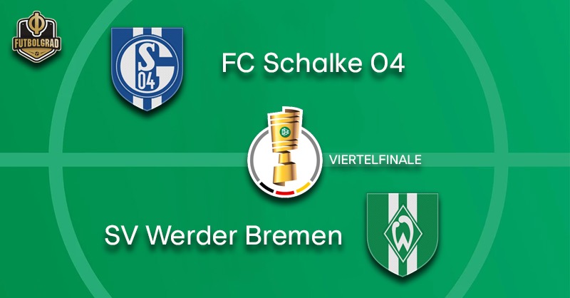 Schalke vs Werder – DFB Pokal Preview
