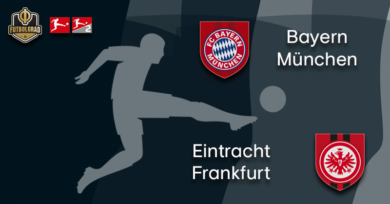 Bayern vs Eintracht Frankfurt – Bundesliga – Preview