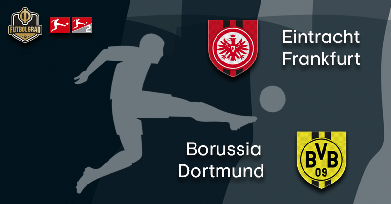 Eintracht Frankfurt vs Dortmund – Bundesliga – Preview